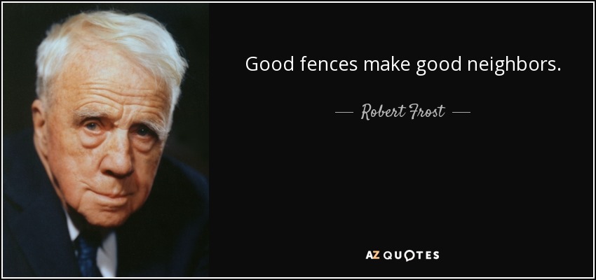 Good Fences Make Good Neighbors